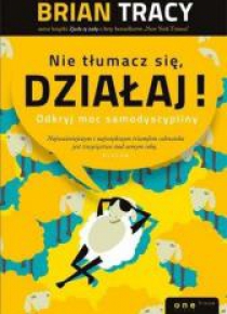 Nie tłumacz się, działaj! Odkryj moc samodysc. TW