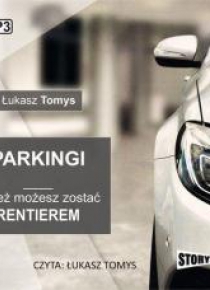 Parkingi. Ty też możesz zostać rentierem.Audiobook