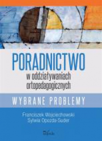 Poradnictwo w oddziaływaniach ortopedagogicznych