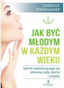 Jak być młodym w każdym wieku.