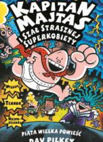 Kapitan Majtas i szał Strasznej Superkobiety