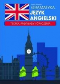 Gramatyka. Język angielski. Teoria, przykłady...