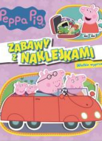 Świnka Peppa. Wielkie wyprawy. Zabawy z naklejkami