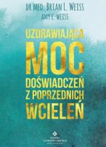 Uzdrawiająca moc doświadczeń z poprzednich wcieleń