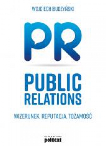 Public relations. Wizerunek. Reputacja.. w.2017