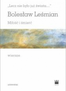 Lecz nie było już świata. Miłość i śmierć...