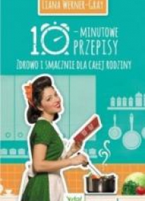 10-minutowe przepisy. Zdrowo i smacznie dla...