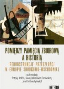 Pomiędzy pamięcią zbiorową a historią