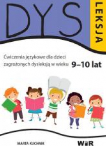 Dysleksja. Ćwiczenia językowe dla dzieci.. 9-10lat