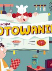Kapitan Nauka. Gra edukacyjna. Gotowanie