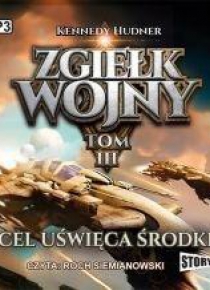 Zgiełk wojny T.3 Cel uświęca środki. Audiobook