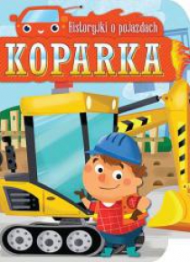 Historyjki o pojazdach KOPARKA