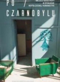 Po Czarnobylu. Miejsce katastrofy w dyskursie...