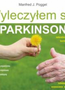 Wyleczyłem się z Parkinsona