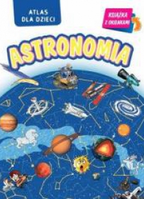 Astronomia. Atlas dla dzieci