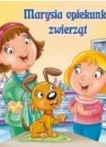Marysia opiekunka zwierząt