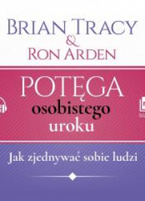 Potęga osobistego uroku. Jak zjednywać...Audiobook