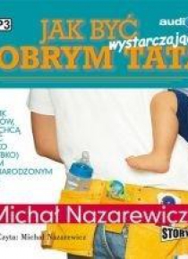 Jak być wystarczająco dobrym tatą. Audiobook