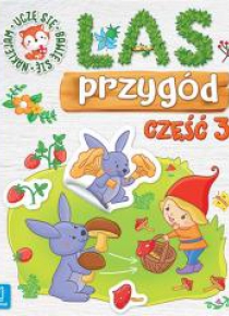 Las przygód. Uczę się, bawię się, naklejam cz.3