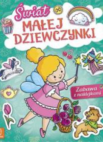 Świat małej dziewczynki. Zabawa z naklejkami