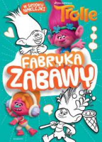 Trolle. Fabryka zabawy