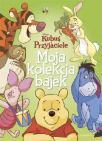 Kubuś i Przyjaciele. Moja kolekcja bajek