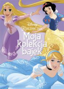 Księżniczki. Moja kolekcja bajek