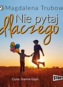 Nie pytaj dlaczego. Audiobook