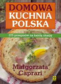 Domowa Kuchnia Polska. 375 przepisów na każdą....