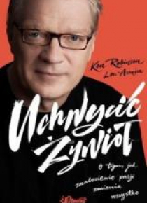 Uchwycić Żywioł. O tym, jak znalezienie pasji...