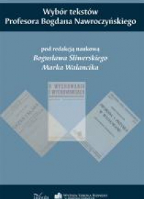 Wybór tekstów Profesora Bogdana Nawroczyńskiego