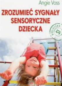 Zrozumieć sygnały sensoryczne dziecka