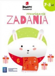 Domowe ćwiczenia. Rozwiązuję zadania. Wiek 7-8 lat