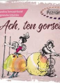 Poznaj Poznań. Ach, ten gorset!