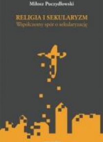 Religia i sekularyzm. Współczesny spór...