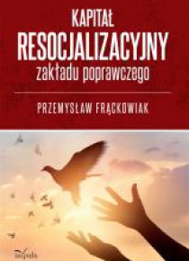 Kapitał resocjalizacyjny zakładu poprawczego