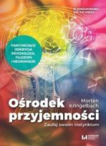 Ośrodek przyjemności. Zaufaj swoim instynktom.