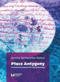 Płacz Antygony. O ludziach powstania styczniowego