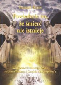 Powiedzcie im, że śmierć nie istnieje - F. Brune