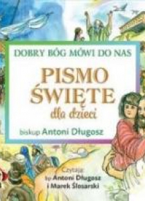 Pismo Święte dla dzieci. Dobry Bóg mówi do nas CD