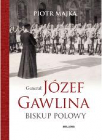 Generał Józef Gawlina. Biskup polowy