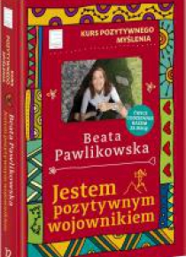 Kurs pozytywnego myślenia. Jestem pozytywnym...