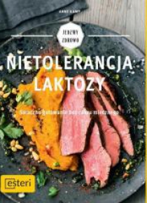 Nietolerancja laktozy. Smaczne gotowanie...