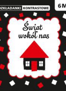 ROZKŁADANKI KONTRASTOWE Świat wokół nas 6M+