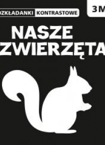 ROZKŁADANKI KONTRASTOWE Nasze zwierzęta 3M+