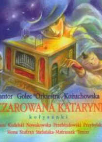 Zaczarowana Katarynka kołysanki + CD