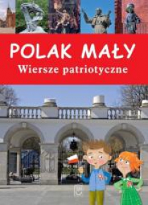 Polak mały. Wiersze patriotyczne