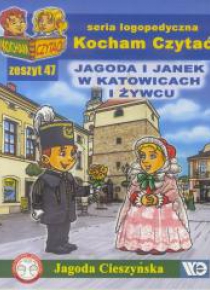 Kocham czytać zeszyt 47. Jagoda i Janek w Katow...