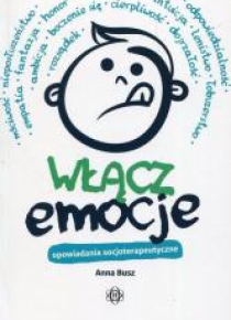 Włącz emocje. Opowiadania socjoterapeutyczne