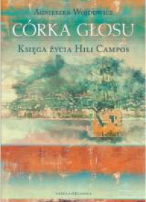 Córka głosu. Kronika życia Hili Campos